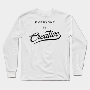 Everyone Is Creative - Black Long Sleeve T-Shirt